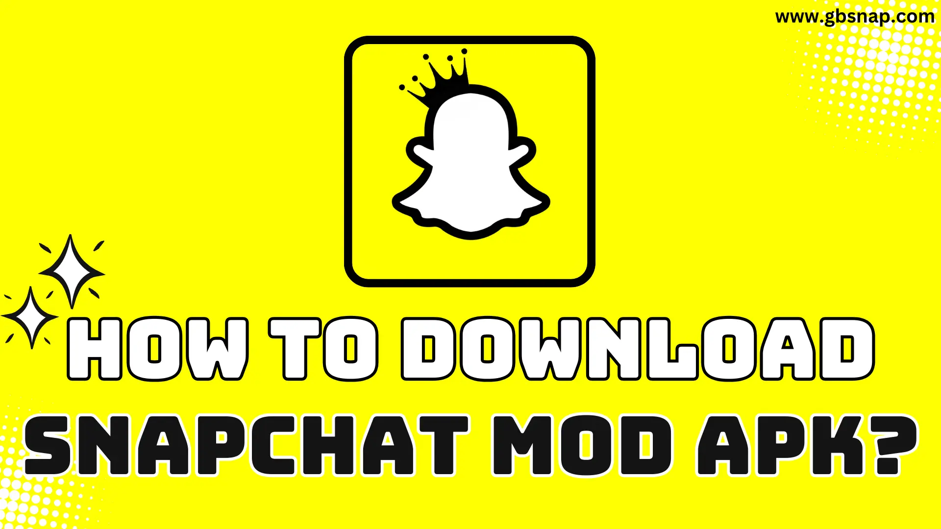 How To Download Snapchat Mod APK?