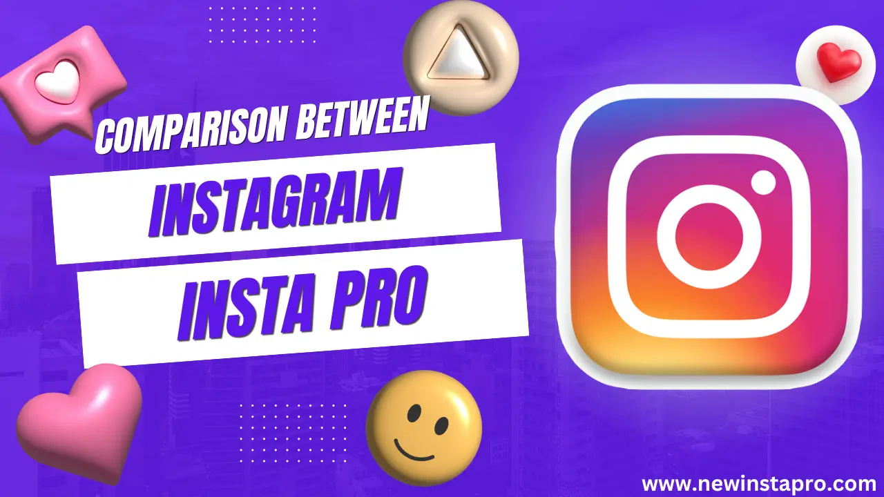 Comparison Between Instalgram And Insta PRO