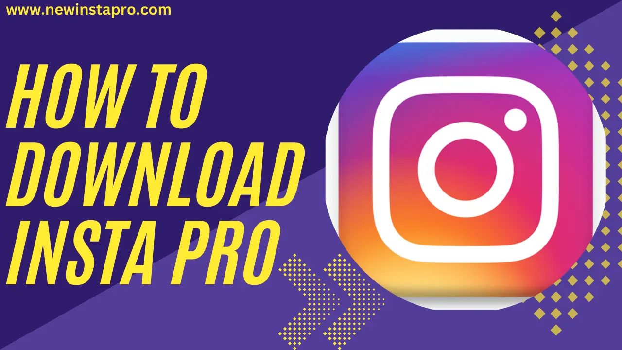 How To Download Insta PRO