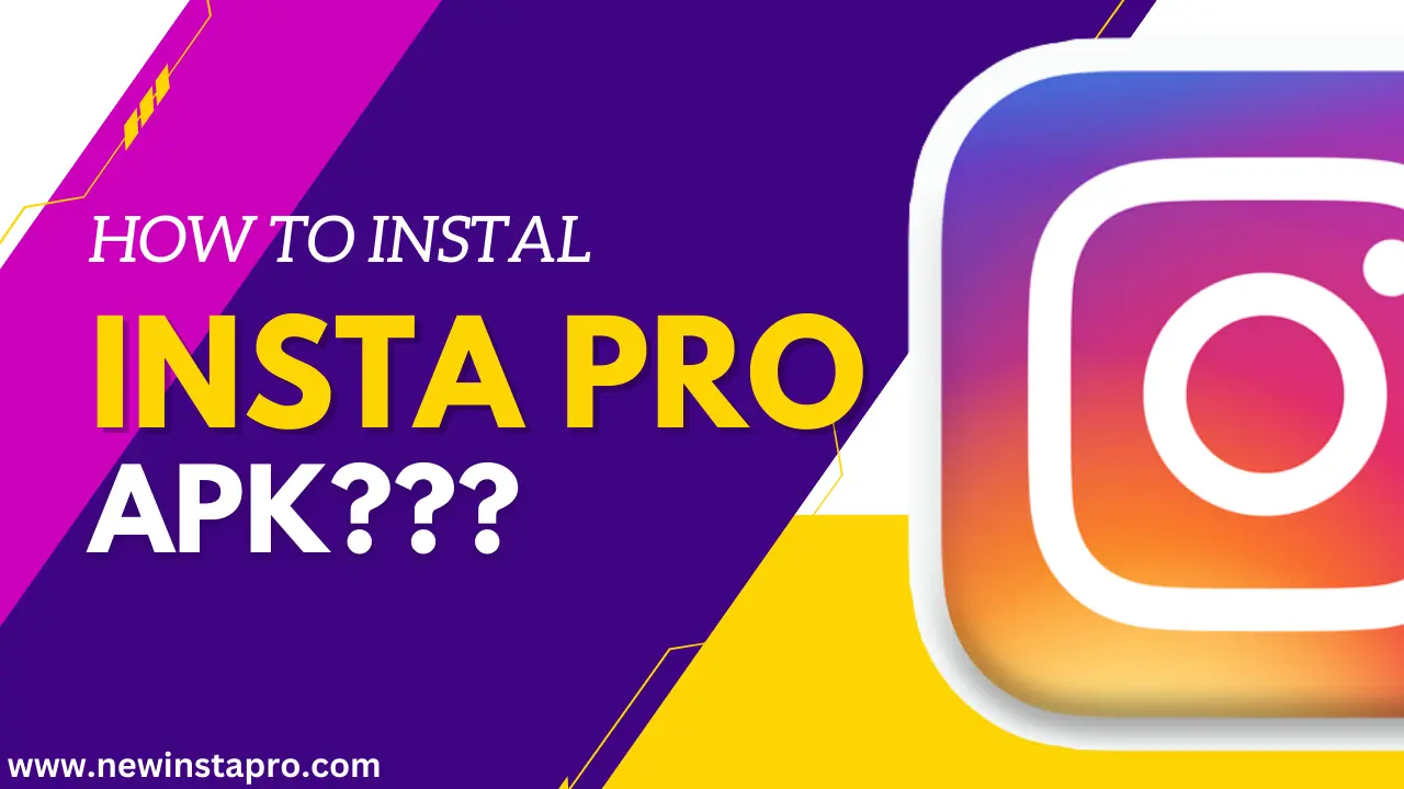 How To install Insta PRO APK?