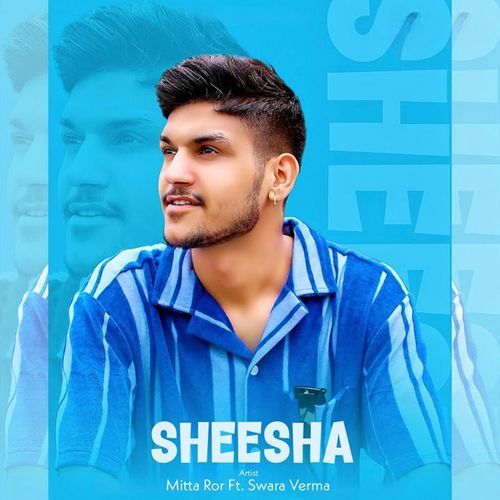 Sheesha (Aakhya Mai Aakh Ghali Jo Bairan) Mitta Ror, Swara Verma
