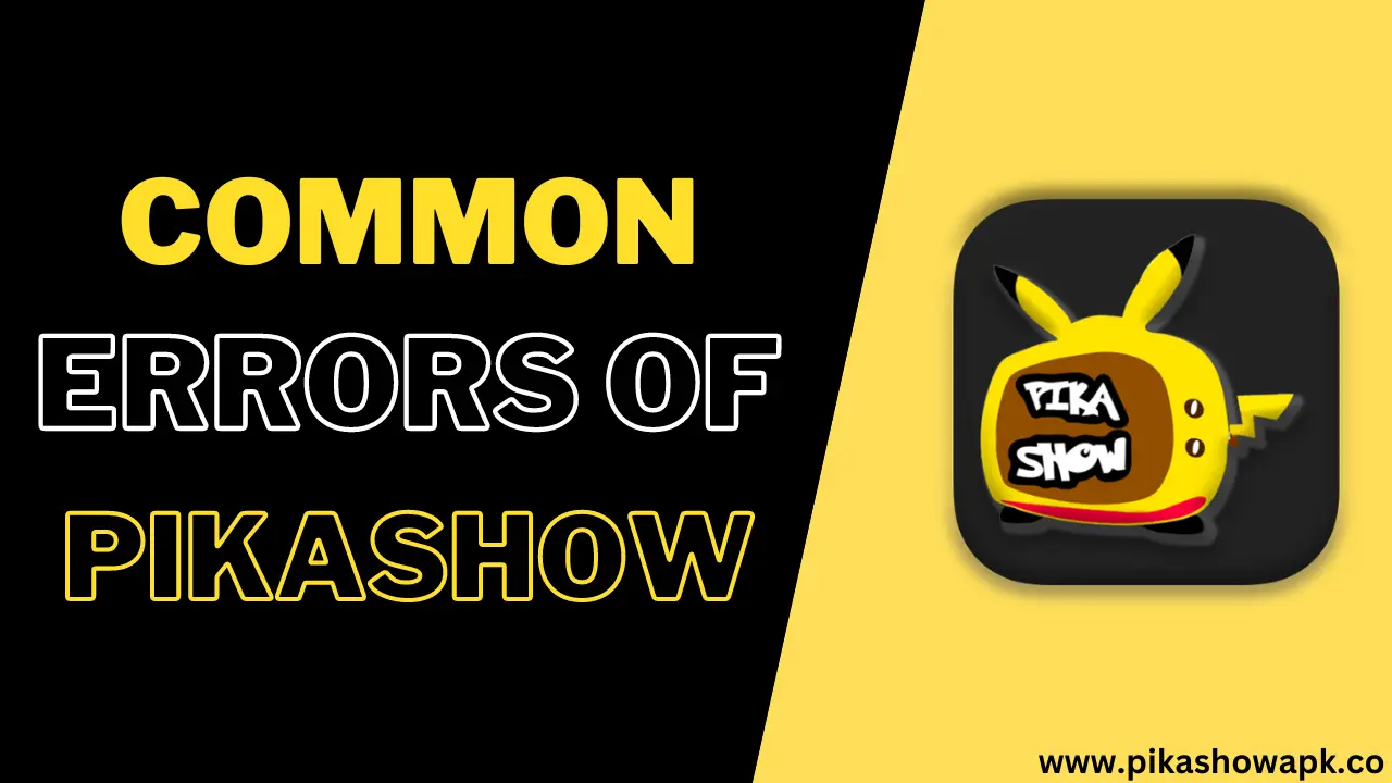 Common Errors Of Pikashow